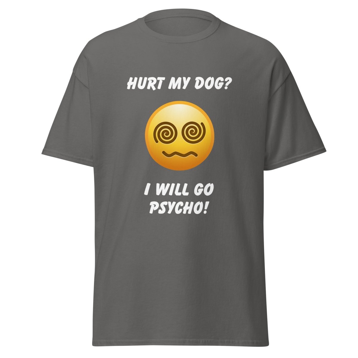 Hurt My Dog I Will Go Psycho - Cool Gear Pro