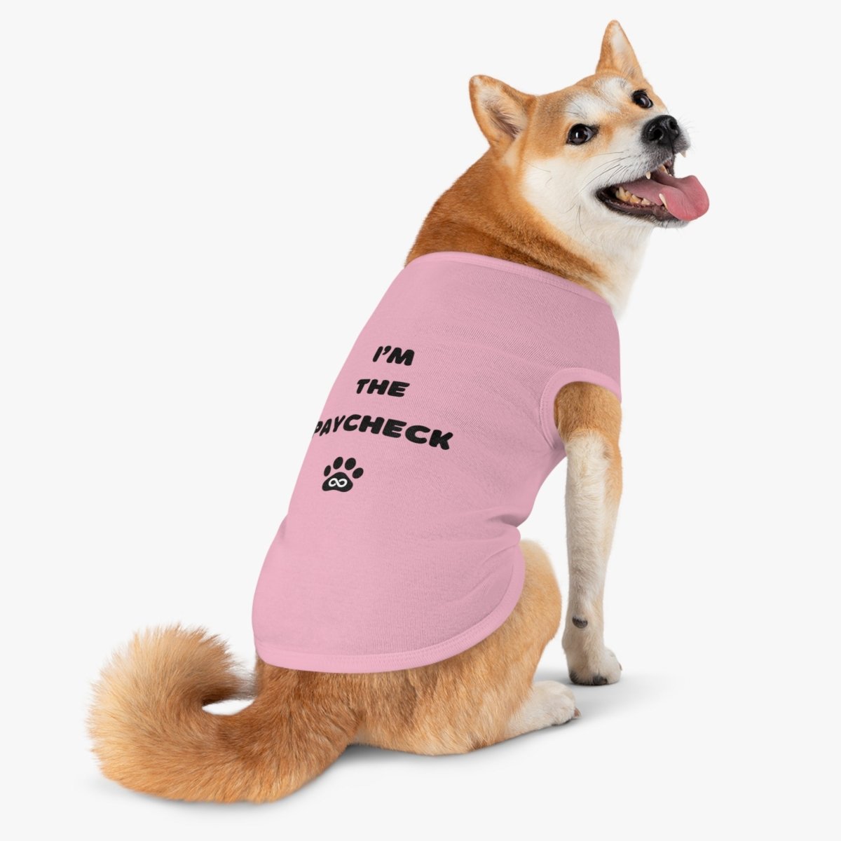 Dog Tank Top - I'm the Paycheck Dog Shirt - Infinity Dog