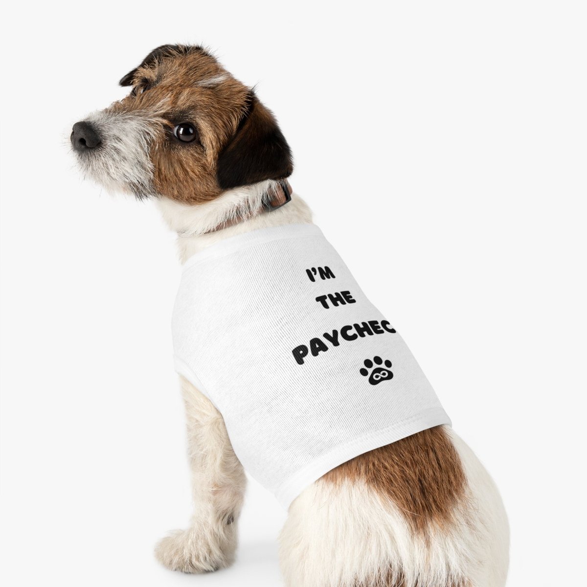 Dog Tank Top - I'm the Paycheck Dog Shirt - Infinity Dog