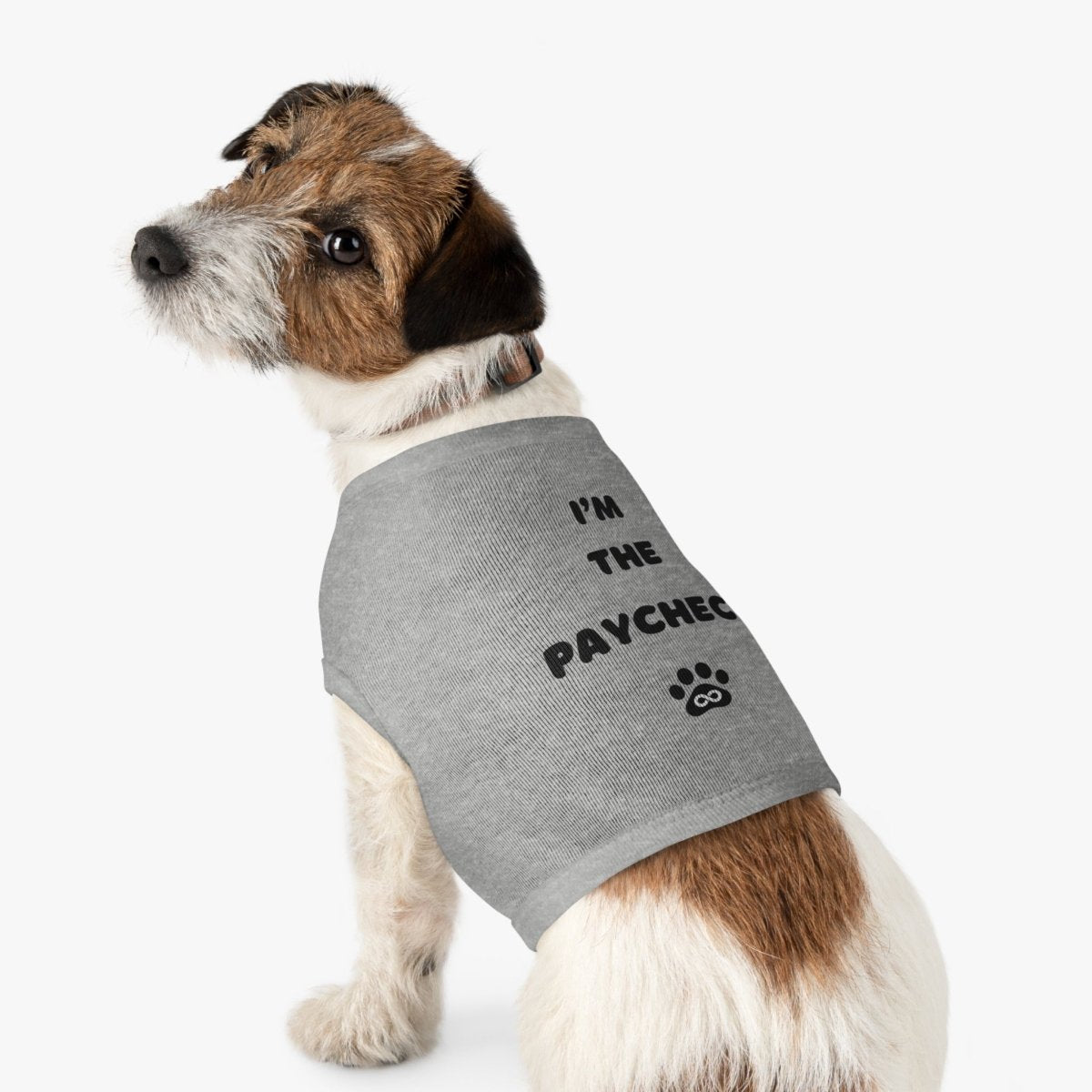Dog Tank Top - I'm the Paycheck Dog Shirt - Infinity Dog