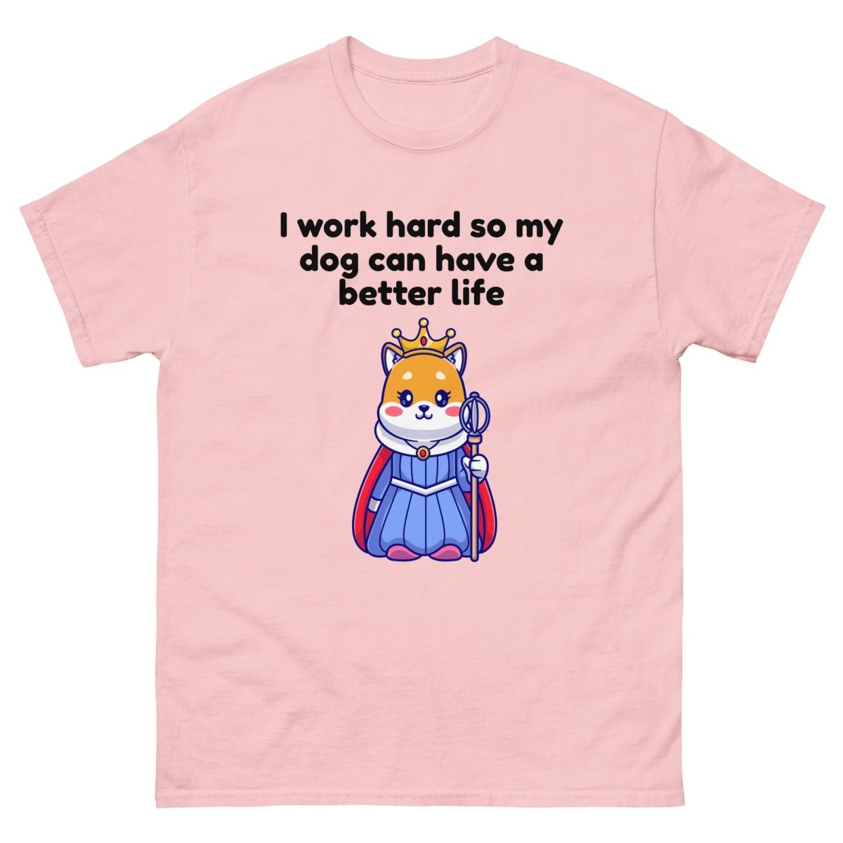 Work Hard for My Dog Queen - Cool Gear Pro