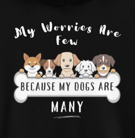 Worries Are Few Dogs Are Many Hoodie - Cool Gear Pro