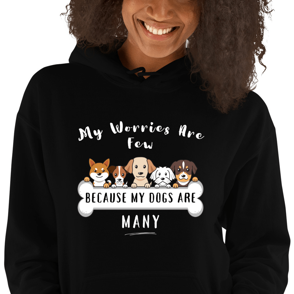 Worries Are Few Dogs Are Many Hoodie - Cool Gear Pro