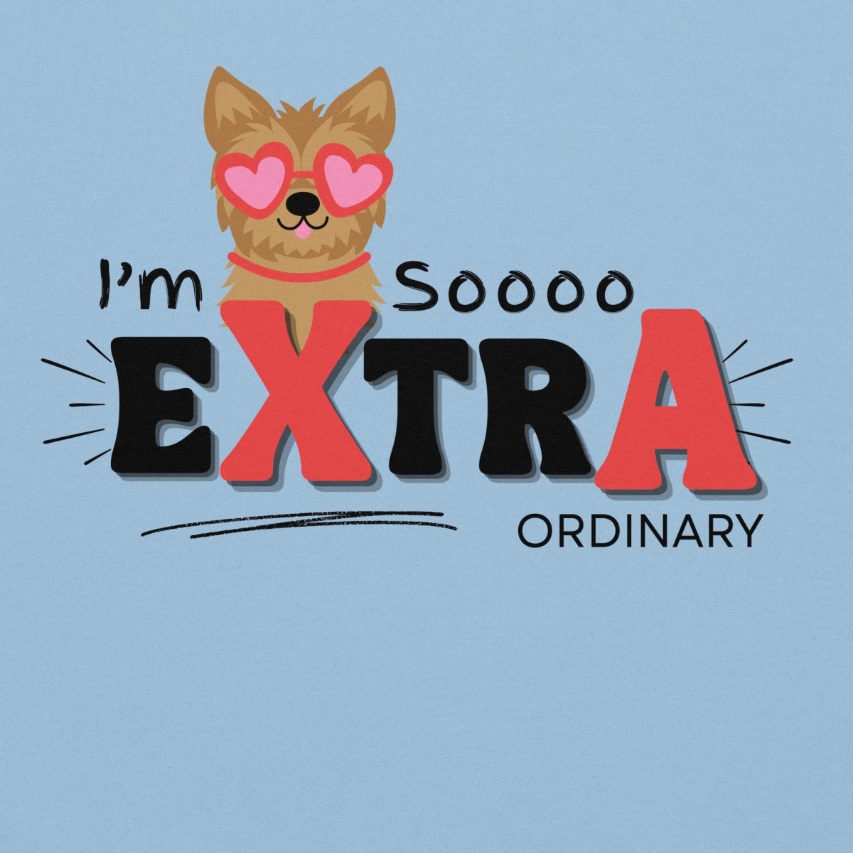 Yorkie I'm So Extra Hoodie - Cool Gear Pro